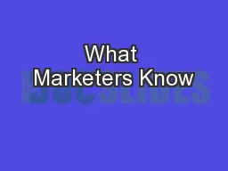 What Marketers Know