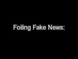 Foiling Fake News:
