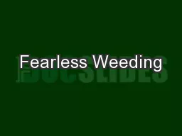 Fearless Weeding