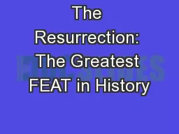 The Resurrection: The Greatest FEAT in History