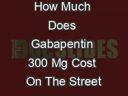 How Much Does Gabapentin 300 Mg Cost On The Street