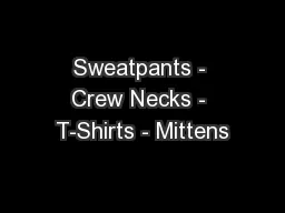 Sweatpants - Crew Necks - T-Shirts - Mittens