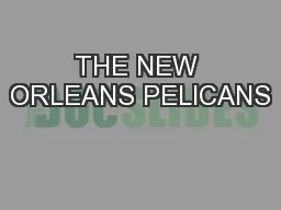 THE NEW ORLEANS PELICANS