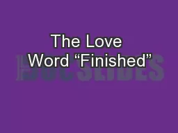 The Love Word “Finished”