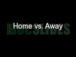Home vs. Away