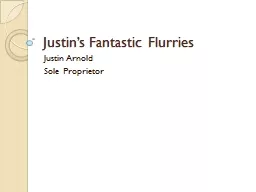 Justin’s Fantastic Flurries