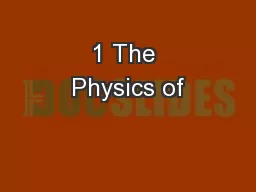 1 The Physics of