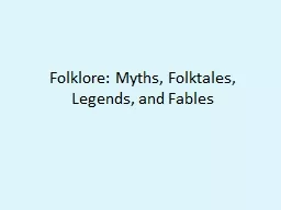 Folklore: Myths, Folktales, Legends, and Fables