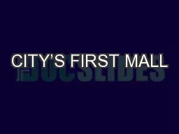 CITY’S FIRST MALL
