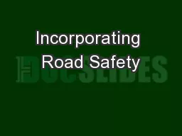 Incorporating Road Safety