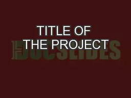TITLE OF THE PROJECT