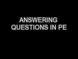 ANSWERING QUESTIONS IN PE