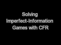 Solving Imperfect-Information Games with CFR