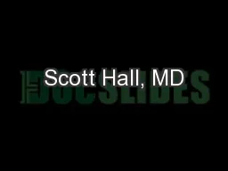 Scott Hall, MD