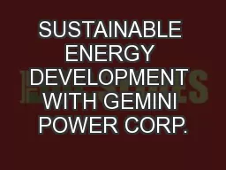SUSTAINABLE ENERGY DEVELOPMENT WITH GEMINI POWER CORP.