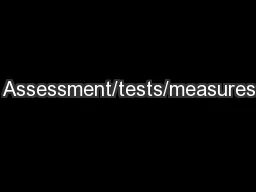 Assessment/tests/measures