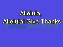 Alleluia, Alleluia! Give Thanks