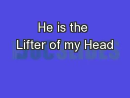 He is the Lifter of my Head