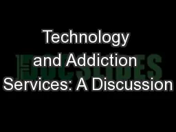 Technology and Addiction Services: A Discussion