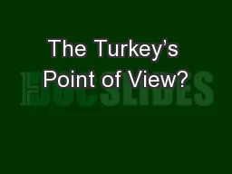 The Turkey’s Point of View?
