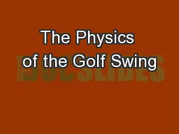 The Physics of the Golf Swing