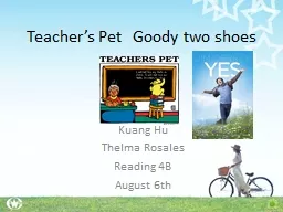 Teacher’s Pet   Goody two shoes
