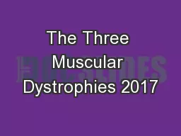 The Three Muscular Dystrophies 2017