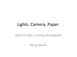 Lights. Camera. Paper.