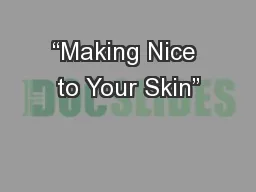 “Making Nice to Your Skin”