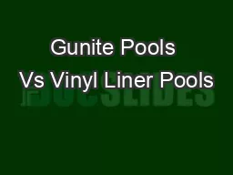 Gunite Pools Vs Vinyl Liner Pools