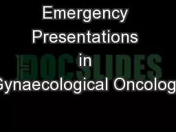 Emergency Presentations in Gynaecological Oncology