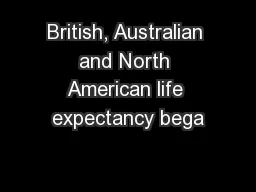 British, Australian and North American life expectancy bega