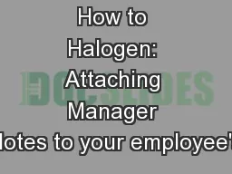 How to Halogen: Attaching Manager Notes to your employee's