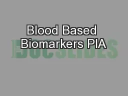 Blood Based Biomarkers PIA
