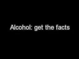 Alcohol: get the facts