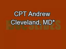CPT Andrew Cleveland, MD*
