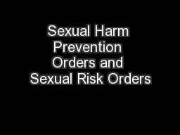 Sexual Harm Prevention Orders and Sexual Risk Orders