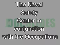 The Naval Safety Center in conjunction with the Occupationa