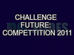 CHALLENGE FUTURE: COMPETTITION 2011