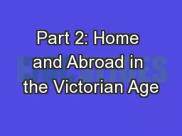 Part 2: Home and Abroad in the Victorian Age