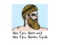 t he Epic Hero and the Epic Heroic Cycle