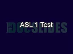 ASL 1 Test #3