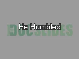 He Humbled