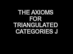 THE AXIOMS FOR TRIANGULATED CATEGORIES J