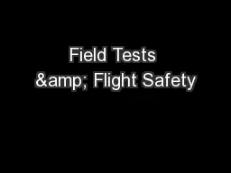 Field Tests & Flight Safety