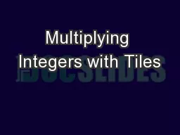 Multiplying Integers with Tiles