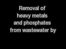 Removal of heavy metals and phosphates from wastewater by