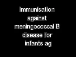 Immunisation against meningococcal B disease for infants ag
