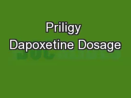 Priligy Dapoxetine Dosage