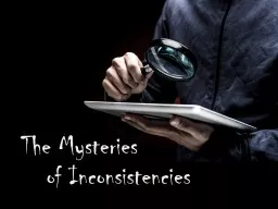 The Mysteries 			of Inconsistencies